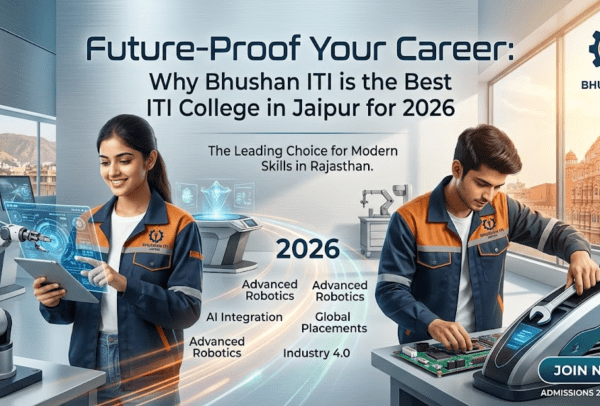 Future-Proof Your Career: Why Bhushan ITI is the Best ITI College in Jaipur for 2026